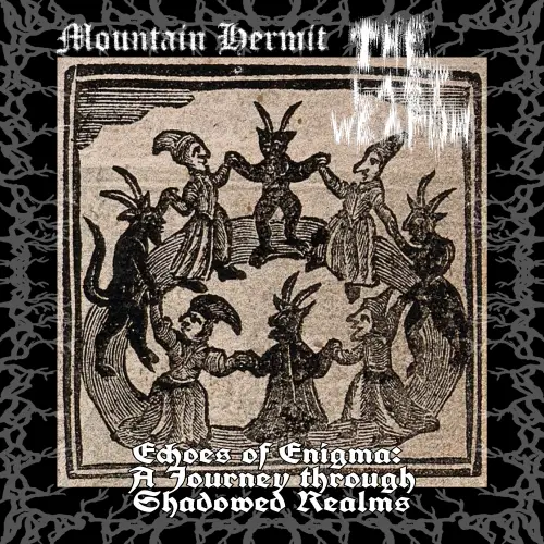 Mountain Hermit : Echoes of Enigma: A Journey Through Shadowed Realms